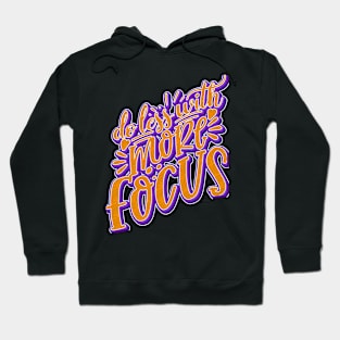 Do Less With More Focus Hoodie